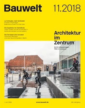 Bauwelt 11.2018 | Architektur im Zentrum at ARKITOK