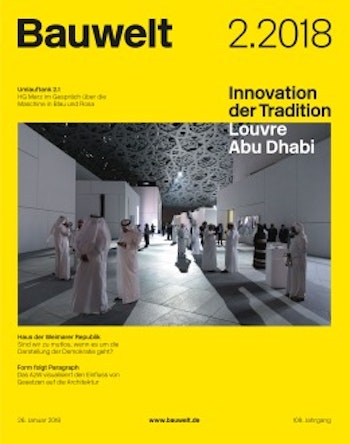 Bauwelt 2.2018 | Innovation der Tradition: Louvre Abu Dhabi at ARKITOK