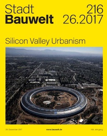 Bauwelt 26.2017 | Silicon Valley Urbanism at ARKITOK