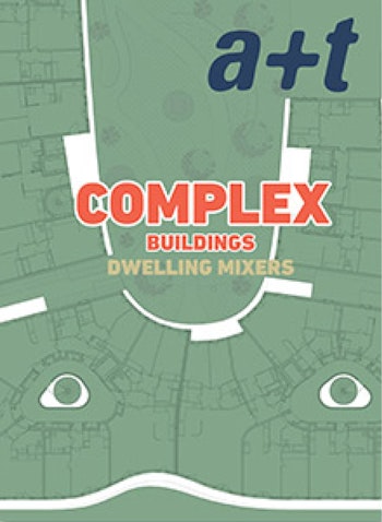 a+t 49 | COMPLEX BUILDINGS. Dwelling Mixers at ARKITOK