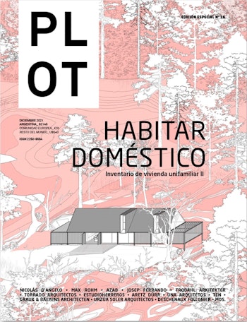 PLOT Edición Especial 16 | HABITAR DOMÉSTICO. Inventario de vivienda unifamiliar II at ARKITOK